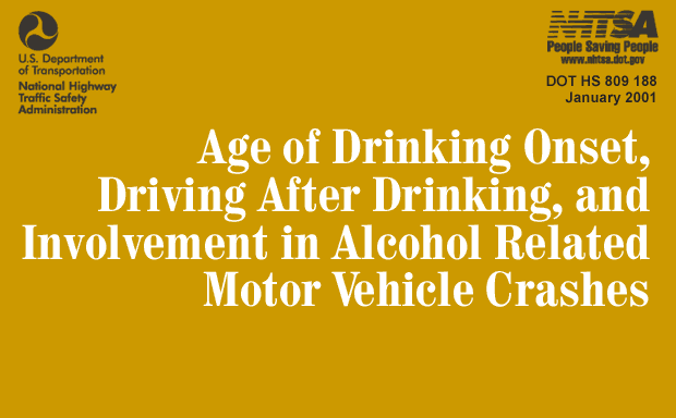 Age of Drinking Onset, Driving After Drinking, and Involvement in Alcohol Related Motor Vehicle Crashes DOT HS 809 188