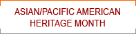 Asian/Pacific American Heritage Month