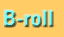 B-roll