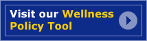 Visit our Wellness Policy tool