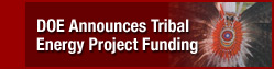 DOE Announces Tribal Energy Project Funding
