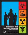 Terrorism and Other Public Health Emergencies