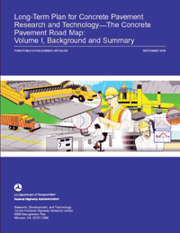 A photo of Long-Term Plan for Concrete Pavement Research and Technology-The Concrete Pavement Road Map: Volume I, Background and Summary Publication