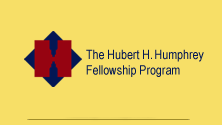 The Hubert H. Humphrey Fellowship Program