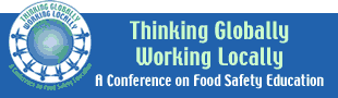 Thinking Globally - Working Locally: A Conference on Food Safety Education.