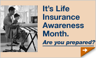 It's Life Insurance Awareness Month. Are you prepared?