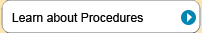 Go to: Learn About Procedures - Button
