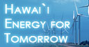 Hawai`i Energy for Tomorrow
