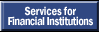 Services for Financial Institutions