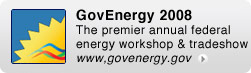 GovEnergy 2008: The premier annual federal energy workshop & tradeshow - www.govenergy.gov