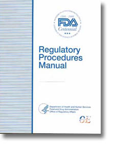 Regulatory Procedures Manual March 2007 Edition Department of Health and Human Resources Food and Drug Administration Office of Regulatory Affairs Office of Enforcement with images of FDA Badges and FDA Centennial 1906 through 2008.
