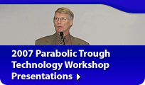 2007 Parabolic Trough Technology Workshop Presentations