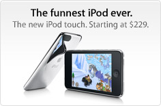 The funnest iPod ever. The new iPod touch. Starting at $229.