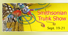 Smithsonian Trunk Show. Sept. 19-21.