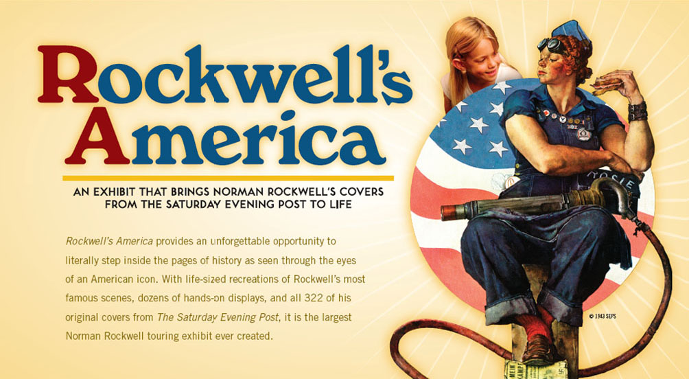 Composite image - Rockwell's America - An Exhibit That Brings Norman Rockwell's Covers From The Saturday Evening Post To Life - Rockwell's America provides an unforgettable opportunity to literally step inside the pages of history as seen through the eyes of an American icon. With life-sized recreations of Rockwell’s most famous scenes, dozens of hands-on displays, and all 322 of his original covers from The Saturday Evening Post, it is the largest Norman Rockwell touring exhibit ever created.
