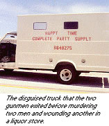 photo - The disguised truck that the two gunmen exited before murdering two men and wounding another in a liquor store.