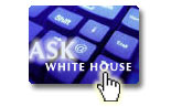 Ask the White House
