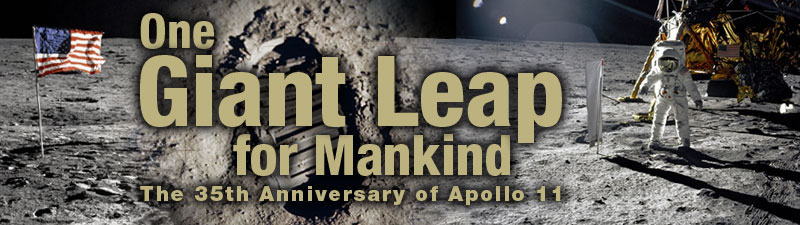 One Giant Leap for Mankind: The 35th Anniversary of Apollo 11