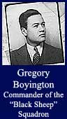 Gregory Boyington - Commander of the Black Sheep Squadron