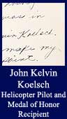 John Kelvin Koelsch - Helicopter Pilot and Medal of Honor Recipient