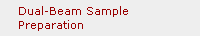 Dual-Beam Sample Preparation