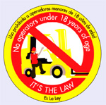www.youthrules.dol.gov No Operators under 18 years of Age. IT'S THE LAW. Uso prohibito a operadores menores de 18 años de edad
