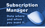 Subscription Manager - Data where and when you want
it.