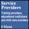 Service Providers: Training providers, educational institutions and child care providers
