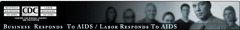 Go to CDC Business Responds to AIDS/Labor Responds to AIDS homepage