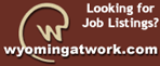 [Looking for Job Listings? - wyomingatwork.com]