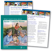 Thumbnails of the Awareness and Prevention Series fact sheet entitled “Preventing Diabetes Problems:  What You Need to Know” in both English and Spanish and the booklet entitled “What I need to know about Bladder Control for Women.”