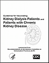 Guidelines for Vaccinating Kidney Dialysis Patients and Patients with Chronic Kidney Disease