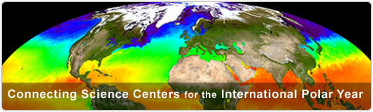 Connecting Science Centers for the International Polar Year