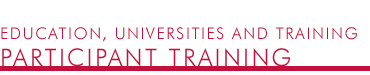Education, Universities and Training: Participant Training