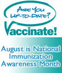 Are You Up-To-Date? Vaccinate!