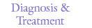 Diagnosis and Treatment