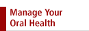 Manage Your Oral Health