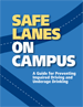 Safe Lanes on Campus: A Guide for Preventing Impaired Driving and Underage Drinking