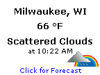 Click for Milwaukee, Wisconsin Forecast