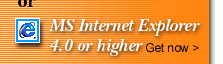 or, MS Internet Explorer 4.0 or higher, Get now