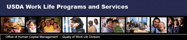 USDA Work Life Program, United States Department of Agriculture, Office of Human Resources Management, Safety, Health and Employee Welfare Division title graphictitle graphic