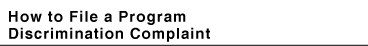 graphic reading How to File a Program Discrimination Complaint
