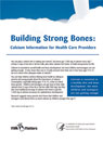 Building Strong Bones:  Calcium Information for Health Care Providers