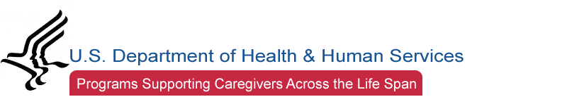 U.S. Department of Health & Human Services - Programs Supporting Caregivers accross the Life Span
