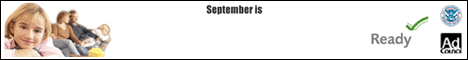 September is National Preparedness Month.  Get Prepared.  Get Involved.  Visit www.ready.gov.