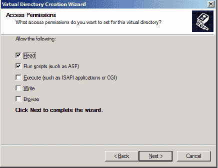 Screen shot shows the Virtual Directory Creation Wizard.  Text reads: 'Access Permissions. What access permissions do you want to set for this virtual directory?' Below is a list of items with checkboxes: 'Read,' 'Run scripts (such as ASP),' 'Execute (such as ISAPI applications or CGI),' 'Write,' and 'Browse.'   'Read' and 'Run scripts (such as ASP)' have been checked. Beneath the list, text reads: 'Click Next to complete the wizard.'  At the bottom of the screen, the 'Next' button is highlighted.