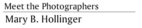 Meet the Photographers -  Mary B. Hollinger