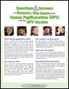 Questions and Answers for Parents of Pre-teens about Human Papillomavirus (HPV) and the HPV Vaccine.