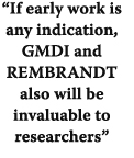 If early work is any indication, GMDI and REMBRANDT also will be invaluable to researchers
