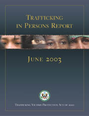 Report cover, Trafficking in Persons Report, June 2003, Trafficking Victims Protection Act of 2000 [AP Photos]